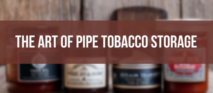 How to store pipe tobacco