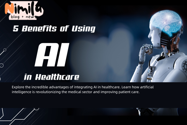 5 Benefits of Using AI in Healthcare