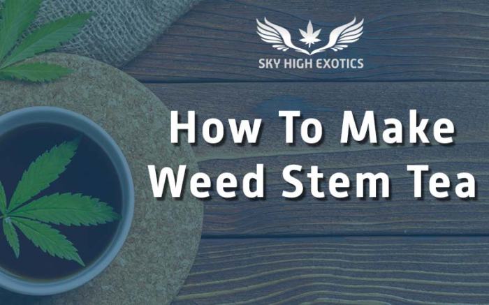 How to make thc tea from stems