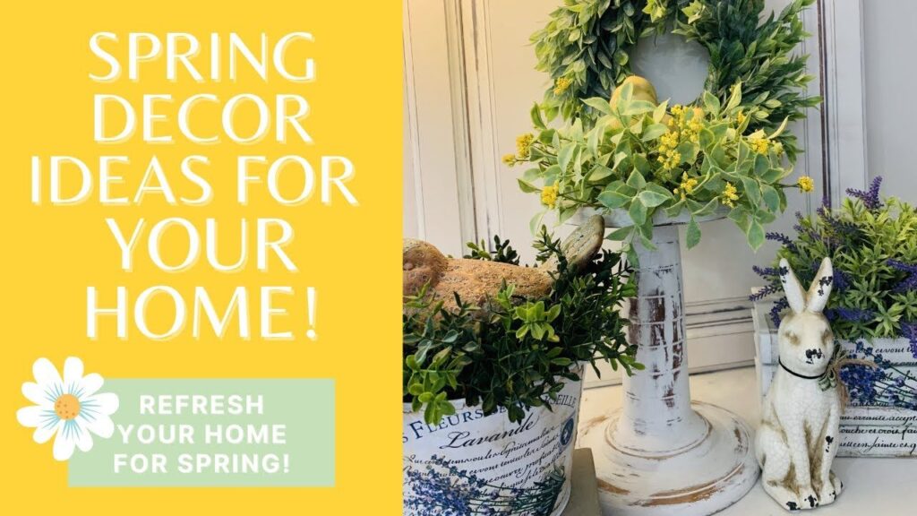 Blooming Inspiration: Refreshing Spring Decorating Ideas to Revitalize Your Home