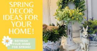 Blooming Inspiration: Refreshing Spring Decorating Ideas to Revitalize Your Home