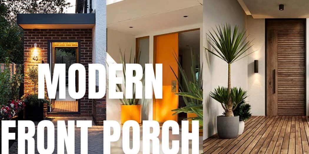 Modern Front Porch Ideas: Elevate Your Home’s Curb Appeal